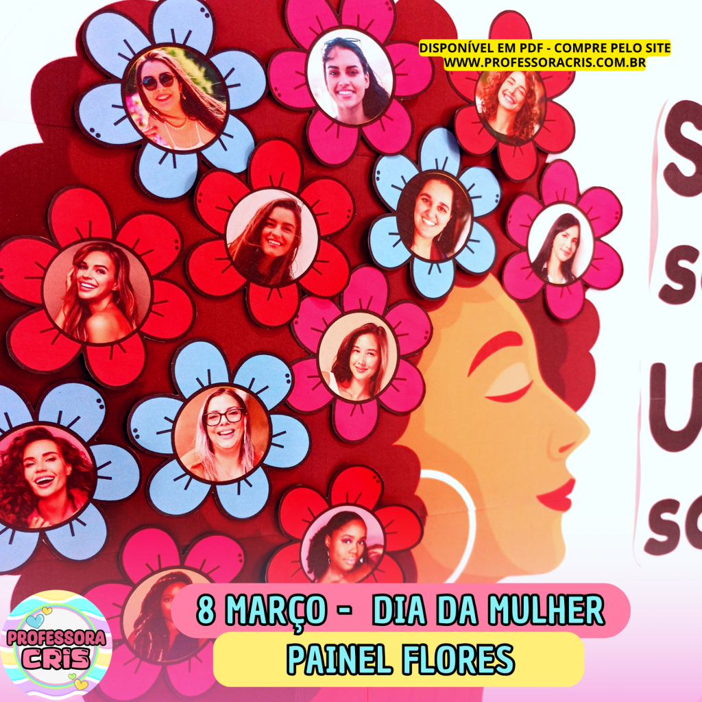 Painel Dia da Mulher – editável (flores) – Professora Cris – Ensinando ...