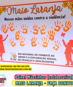 Painel Mãozinhas - Maio Laranja